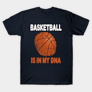 Basketball Is In My Dna T-Shirt